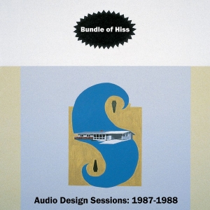 Bundle Of Hiss - Audio Design Sessions 1987-1988 in the group VINYL / Upcoming releases / Pop-Rock at Bengans Skivbutik AB (5651027)