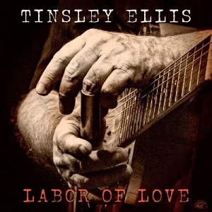 Ellis Tinsley - Labor Of Love in the group CD / Upcoming releases / Blues at Bengans Skivbutik AB (5651320)