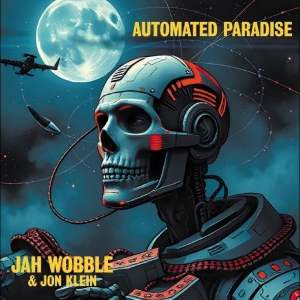 Jah Wobble & Jon Klein - Automated Paradise in the group VINYL / Upcoming releases / Pop-Rock at Bengans Skivbutik AB (5651896)