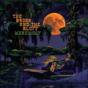 The Brook & The Bluff - Werewolf in the group CD / Upcoming releases / Pop-Rock at Bengans Skivbutik AB (5651963)
