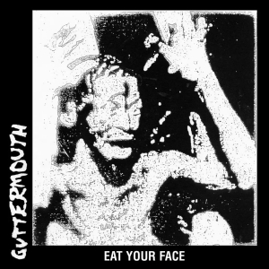 Guttermouth - Eat Your Face (Vinyl Lp) in the group VINYL / Upcoming releases / Pop-Rock at Bengans Skivbutik AB (5651991)