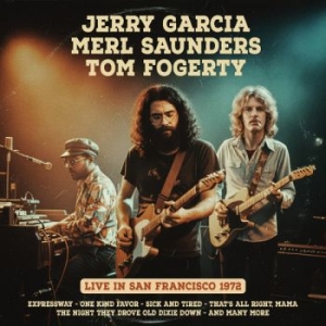 Jerry Garcia Merl Saunders Tom Fo - San Francisco 1972 in the group CD / Upcoming releases / Pop-Rock at Bengans Skivbutik AB (5652264)