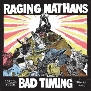 The Raging Nathans - Bad Timing: Sordid Youth Vol. 3 in the group VINYL / Upcoming releases / Pop-Rock at Bengans Skivbutik AB (5652311)