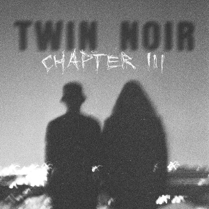 Twin Noir - Chapter Iii in the group OUR PICKS / Friday Releases / 2026-02-27 at Bengans Skivbutik AB (5653393)