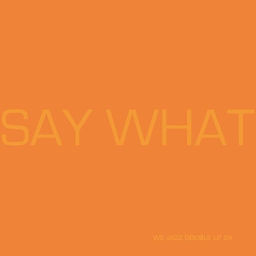 Say What - Say What in the group VINYL / Jazz at Bengans Skivbutik AB (5653437)