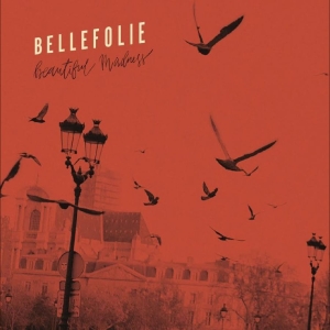 Bellefolie - Beatiful Madness in the group CD / Upcoming releases / Pop-Rock at Bengans Skivbutik AB (5653490)