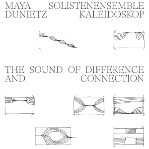 Dunietz Maya & Solistenensemble Ka - The Sound Of Difference And Connect in the group VINYL / Upcoming releases / Pop-Rock at Bengans Skivbutik AB (5653590)