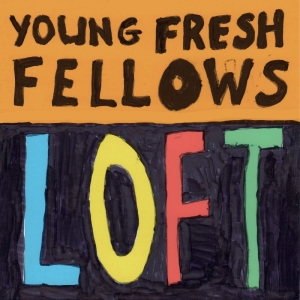Young Fresh Fellows - Loft in the group VINYL / Upcoming releases / Pop-Rock at Bengans Skivbutik AB (5653591)