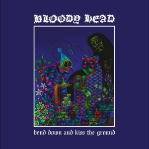 Bloody Head - Bend Down And Kiss The Ground in the group VINYL / Upcoming releases / Pop-Rock at Bengans Skivbutik AB (5653736)