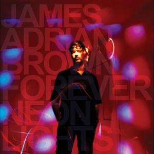 James Adrian Brown - Forever Neon Lights in the group VINYL / Upcoming releases / Pop-Rock at Bengans Skivbutik AB (5653743)
