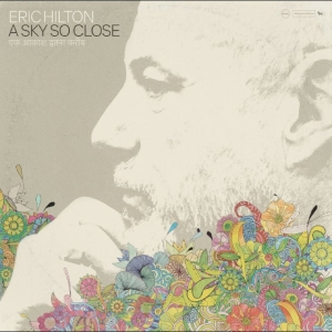 Eric Hilton - A Sky So Close in the group CD / Upcoming releases / Pop-Rock at Bengans Skivbutik AB (5653806)