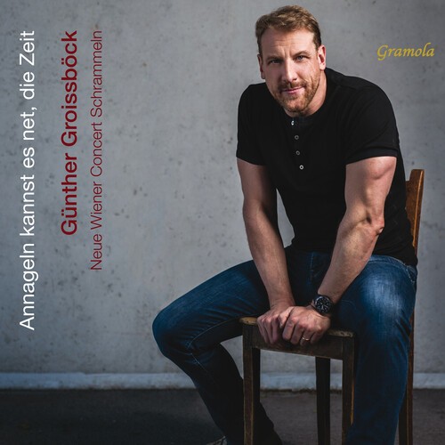 Günther Groissböck Neue Wiener Con - Annageln Kannst Es Net Die Zeit in the group CD / Klassiskt at Bengans Skivbutik AB (5653911)