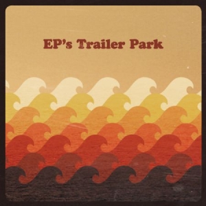 Ep's Trailer Park - Ep's Trailer Park in the group CD / Pop-Rock at Bengans Skivbutik AB (565396)
