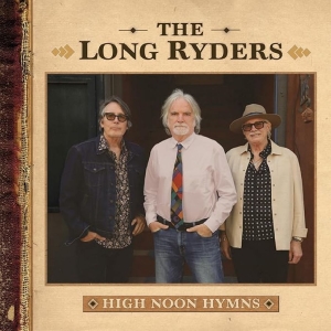 The Long Ryders - High Noon Hymns in the group VINYL / Upcoming releases / Country at Bengans Skivbutik AB (5654055)