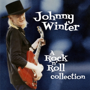 Johnny Winter - A Rock N’ Roll Collection in the group OUR PICKS / Friday Releases / 2026-03-06 at Bengans Skivbutik AB (5654747)