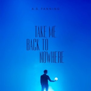 A.S. Fanning - Take Me Back To Nowhere (Vinyl Lp) in the group VINYL / Upcoming releases / Pop-Rock at Bengans Skivbutik AB (5654951)