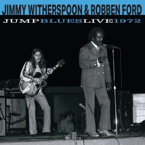 Jimmy Witherspoon & Robben Ford - Jump Blues Live 1972 in the group VINYL / New releases / Blues at Bengans Skivbutik AB (5655186)