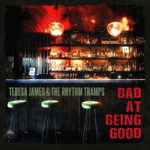 Teresa James & The Rhythm Tramps - Bad At Being Good in the group CD / New releases / Blues at Bengans Skivbutik AB (5655259)