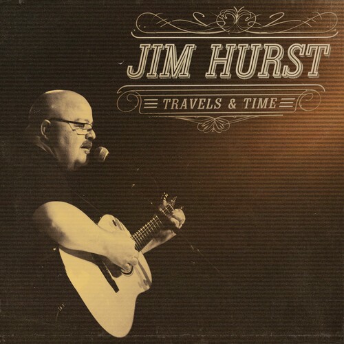 Jim Hurst - Travels & Time in the group CD / Country at Bengans Skivbutik AB (5655316)