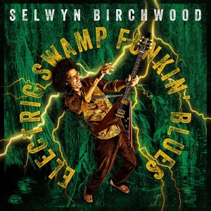 Birchwood Selwyn - Electric Swamp Funkin' Blues in the group CD / Upcoming releases / Blues at Bengans Skivbutik AB (5655573)