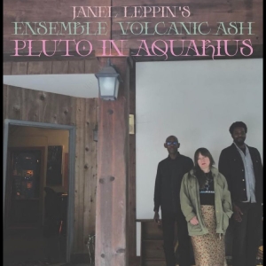 Janel Leppin / Ensemble Volcanic As - Pluto In Aquarius in the group CD / Upcoming releases / Jazz at Bengans Skivbutik AB (5655576)