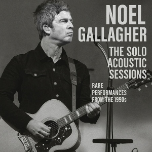 Gallagher Noel - Solo Acoustic Sessions The in the group OUR PICKS / Friday Releases / 2026-02-20 at Bengans Skivbutik AB (5656017)