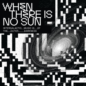 Various Artists - When There Is No Sun in the group CD / Upcoming releases / Pop-Rock at Bengans Skivbutik AB (5656265)