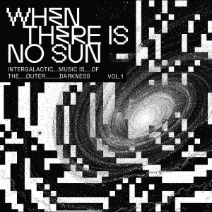 Various Artists - When There Is No Sun Vol. 1 in the group VINYL / Upcoming releases / Pop-Rock at Bengans Skivbutik AB (5656268)