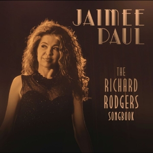 Jaimee Paul - The Richard Rodgers Songbook in the group CD / Upcoming releases / Jazz at Bengans Skivbutik AB (5656291)