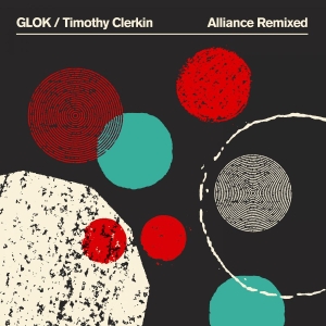Glok / Timothy Clerkin - Alliance Remixed (Green Vinyl Lp) in the group VINYL / Upcoming releases / Dance-Techno at Bengans Skivbutik AB (5656780)