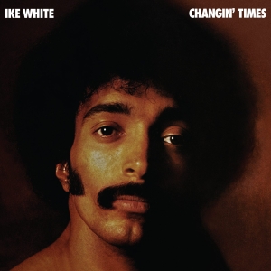 Ike White - Changin' Times in the group OUR PICKS / Record Store Day / RSD 2026 at Bengans Skivbutik AB (5656929)