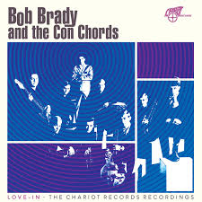 Bob Brady & The Con Chords - Love-In: The Chariot Records Recordings (Opaque Blue Vinyl) (Rsd) in the group OUR PICKS / Record Store Day / RSD 2026 at Bengans Skivbutik AB (5657540)