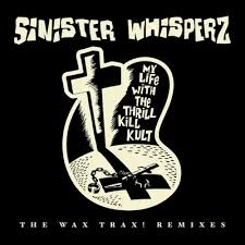 My Life With The Thrill Kill Kult - Sinister Whispers: The Wax Trax! Remixes (2Lp/Smoke Vinyl) (Rsd) in the group OUR PICKS / Record Store Day / RSD 2026 at Bengans Skivbutik AB (5657560)
