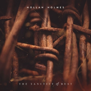 Hollan Holmes - The Sanctity Of Rust in the group CD / Upcoming releases / Pop-Rock at Bengans Skivbutik AB (5658263)