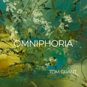 Tom Grant - Omniphoria in the group CD / Upcoming releases / Jazz at Bengans Skivbutik AB (5658317)