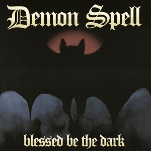 Demon Spell - Blessed Be The Dark in the group OTHER / Kommande - alla format at Bengans Skivbutik AB (5658625)