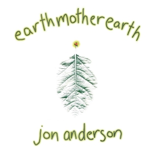 Jon Anderson - Earth Mother Earth (Re-Issue) in the group CD / Upcoming releases / Pop-Rock at Bengans Skivbutik AB (5659695)