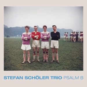 Stefan Schöler Trio - Psalm B in the group CD / Upcoming releases / Jazz at Bengans Skivbutik AB (5659768)