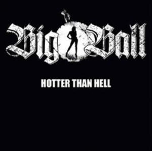Big Ball - Hotter Than Hell in the group CD / CD Hardrock at Bengans Skivbutik AB (566169)