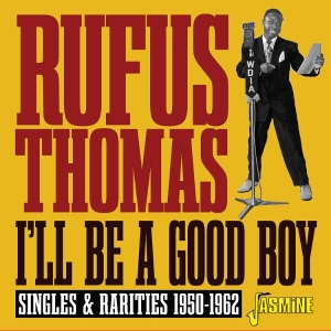 Rufus Thomas - I'll Be A Good Boy in the group OUR PICKS / Friday Releases / 2026-03-13 at Bengans Skivbutik AB (5662655)