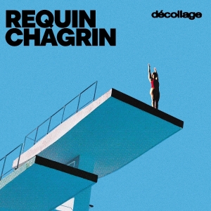 Requin Chagrin - Décollage in the group OUR PICKS / Friday Releases / 2026-03-27 at Bengans Skivbutik AB (5662732)