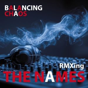 Names The - Balancing Chaos (Digipack Cd) in the group CD / Upcoming releases / Pop-Rock at Bengans Skivbutik AB (5663084)