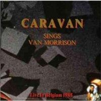 Caravan - Sings Van Morrison Live 1985 in the group CD / Pop-Rock,Svensk Folkmusik at Bengans Skivbutik AB (566315)