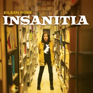 Rose Eileen - Insanitia in the group CD / Upcoming releases / Pop-Rock at Bengans Skivbutik AB (5663474)