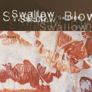 Swallow - Blown in the group OUR PICKS / Friday Releases / 2026-06-05 at Bengans Skivbutik AB (5663686)