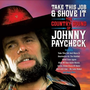 Johnny Paycheck - Take This Job & Shove It in the group CD / Upcoming releases / Country at Bengans Skivbutik AB (5663779)