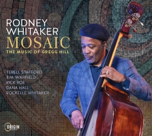 Rodney Whitaker - Mosaic: The Music Of Gregg Hill in the group CD / Upcoming releases / Jazz at Bengans Skivbutik AB (5663987)