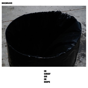 Big / Brave - In Grief Or In Hope in the group VINYL / Upcoming releases / Pop-Rock at Bengans Skivbutik AB (5664042)