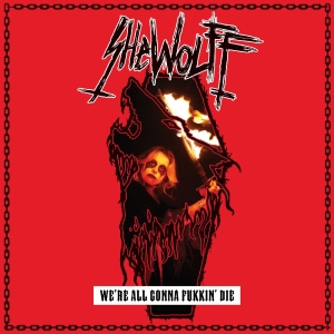 Shewolff - We're All Gonna Fukkin' Die in the group CD / Upcoming releases / Hårdrock at Bengans Skivbutik AB (5664143)