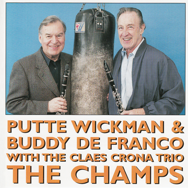 Putte Wickman & Buddy De Franco - The Champs (CD) in the group CD / Jazz at Bengans Skivbutik AB (5664195)